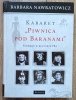 Barbara Nawratowicz Kabaret 'Piwnica pod Baranami': fenomen w kulturze PRL